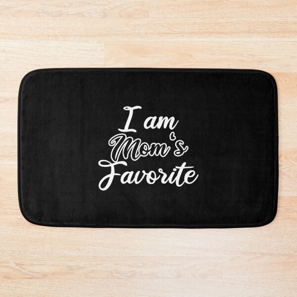 Item preview,  i am mom s favorite designed and sold by Teeses.