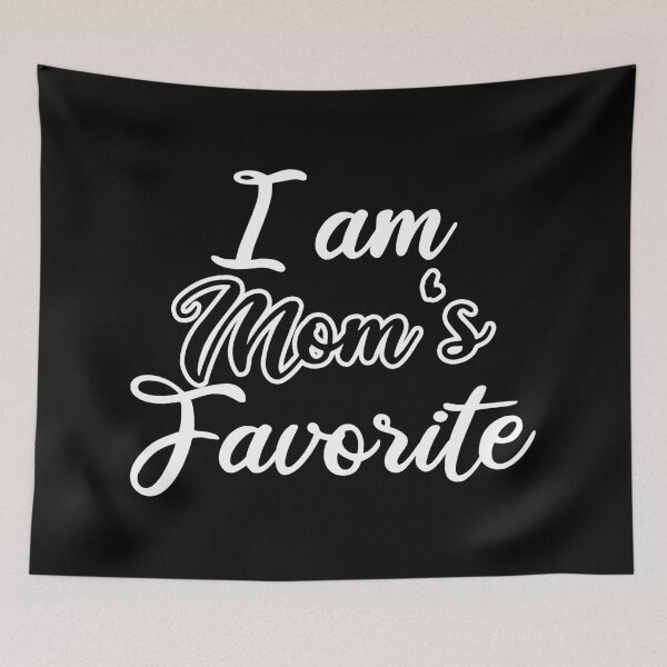 Item preview,  i am mom s favorite designed and sold by Teeses.