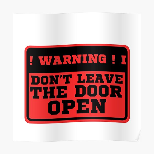 Funny Door Open Posters Redbubble