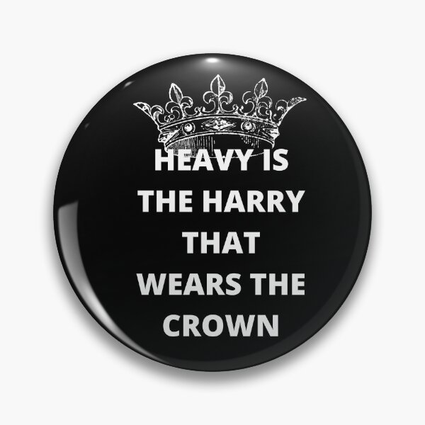 Item preview, Heavy is the Harry that wears the crown designed and sold by Davestre Designs.