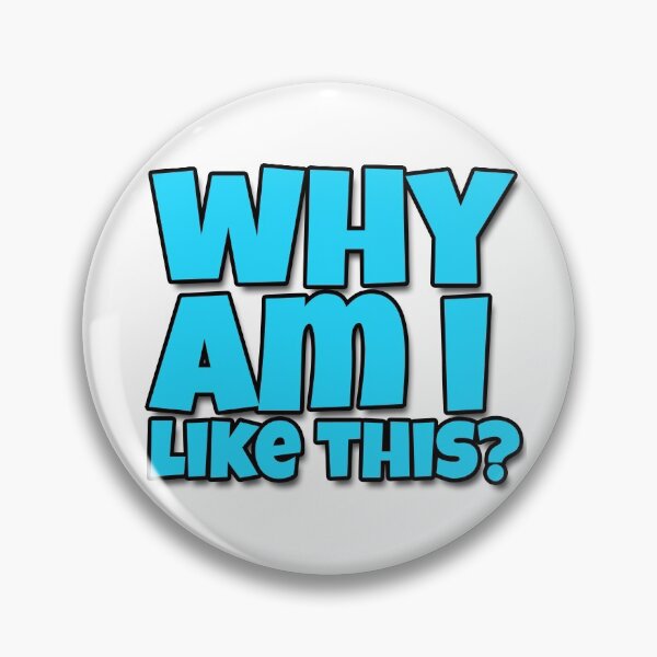Item preview, why am i like this designed and sold by jennrogue.