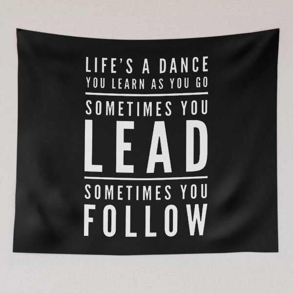Item preview, Life's a Dance, You Learn as You go. Sometimes You Lead, Sometimes you Follow. designed and sold by BLIMPLE.