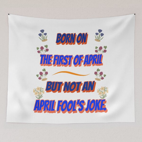 Item preview, Born on April 1st, this is no joke. designed and sold by Bodino.
