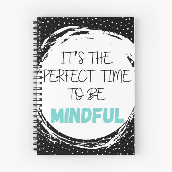 Item preview, Perfect Time To Be Mindful Quote designed and sold by MotivationFlow.