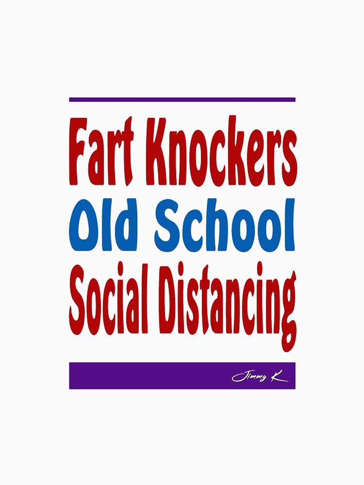 Frat Knockers - Old School Social Distancing by JimmyKMerch