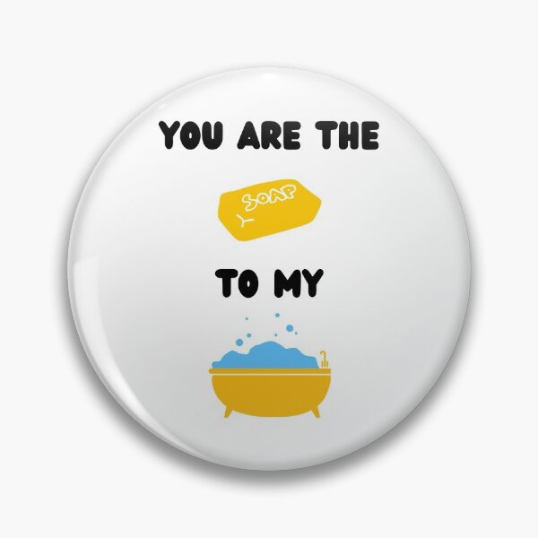 Item preview, You are the soap to my bath soap maker love soap white designed and sold by daguilon.