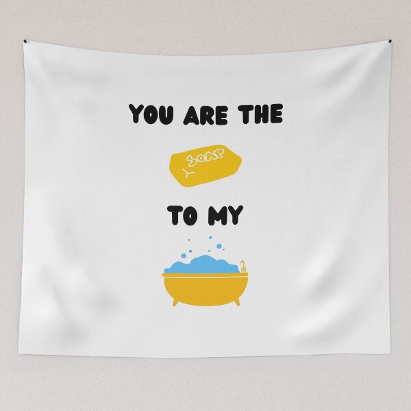Item preview, You are the soap to my bath soap maker love soap white designed and sold by daguilon.