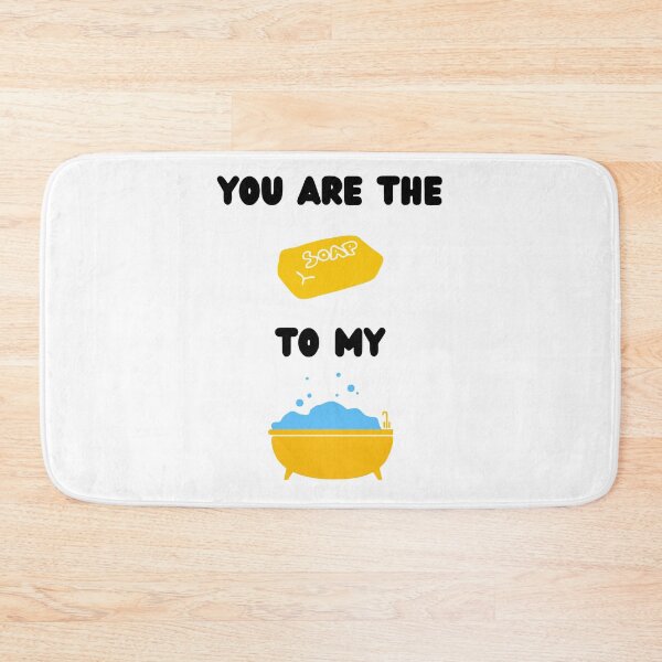Item preview, You are the soap to my bath soap maker love soap white designed and sold by daguilon.