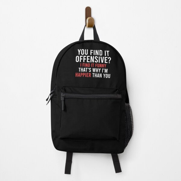 Item preview, YOU FIND IT OFFENSIVE? I FIND IT FUNNY THAT'S WHY I'M HAPPIER THAN YOU designed and sold by yeknow.