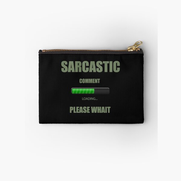Item preview, Sarcastic Comment loading please wait designed and sold by Desibeau.
