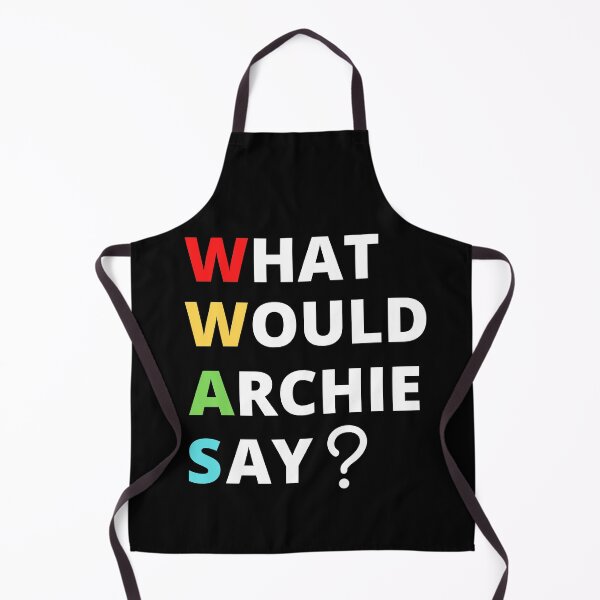 Item preview, what would archie say designed and sold by Davestre.