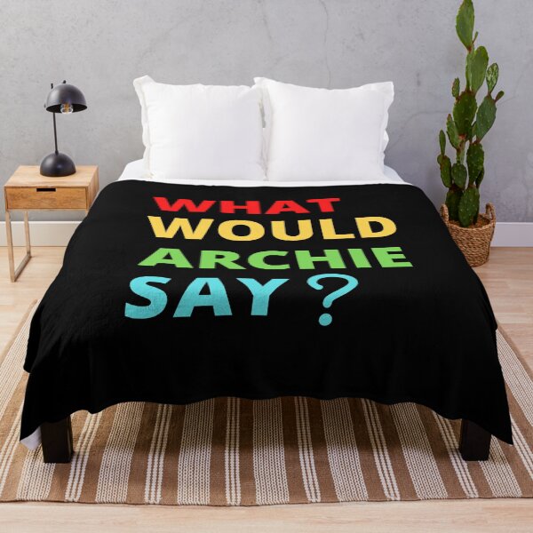 Item preview, What Would Archie Say designed and sold by Davestre.