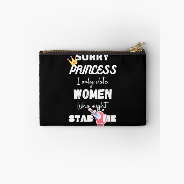 Item preview, princess i only date women who might stab me designed and sold by Izemiro.