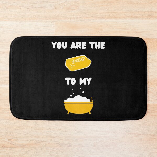 Item preview, You are the soap to my bath soap maker love soap black designed and sold by daguilon.