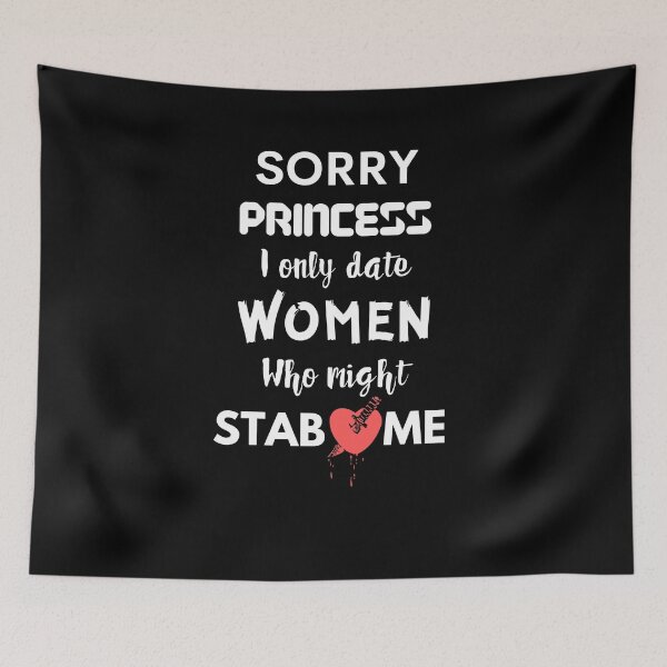 Item preview, princess i only date women who might stab me designed and sold by Izemiro.