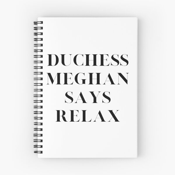 Item preview, Duchess Meghan Says Relax designed and sold by Davestre Designs.