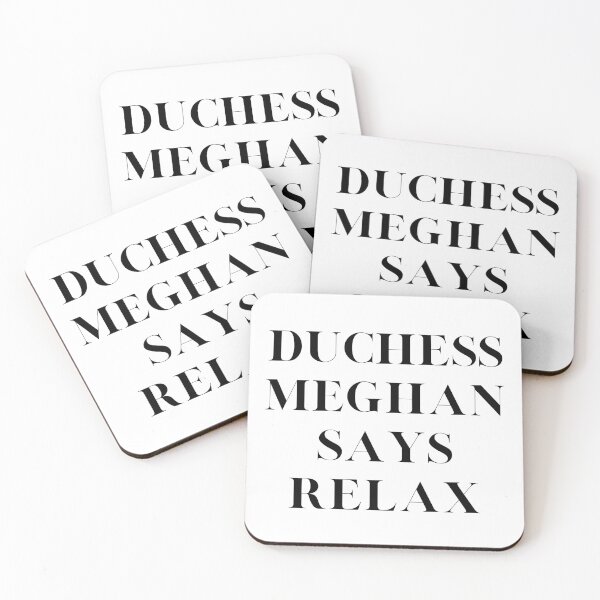 Item preview, Duchess Meghan Says Relax designed and sold by Davestre.