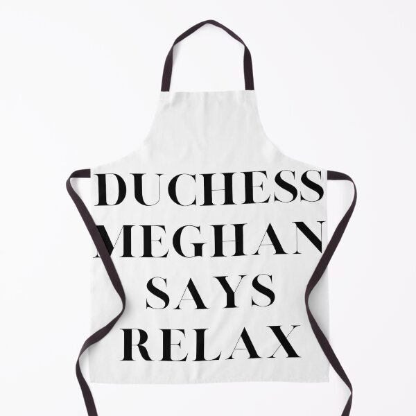 Item preview, Duchess Meghan Says Relax designed and sold by Davestre.