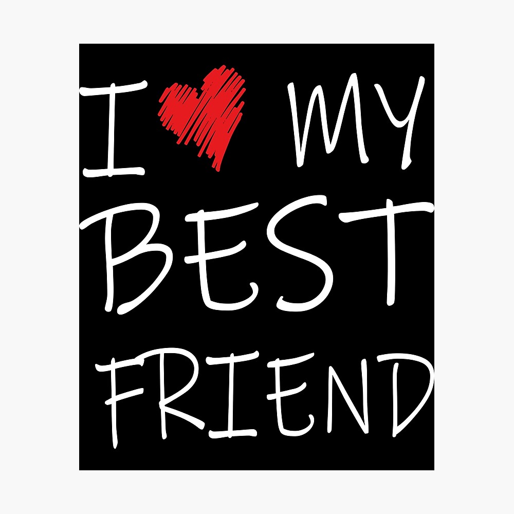 I LOVE MY BEST FRIEND - I LOVE MY BEST FRIENDS 2021 Funny Gift ...