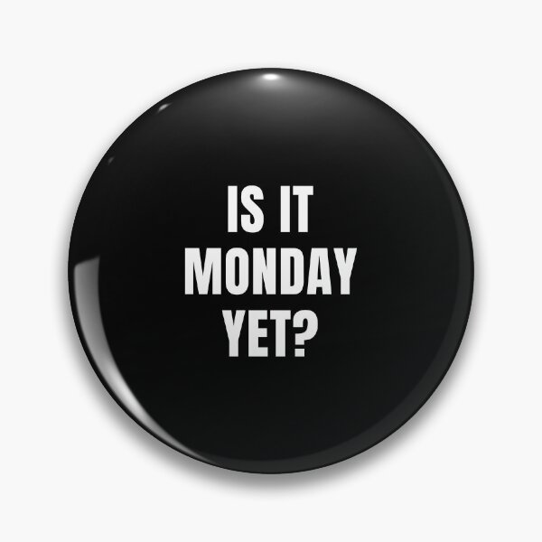 Item preview, Is It Monday Yet? (Black) designed and sold by quoteedesigns.
