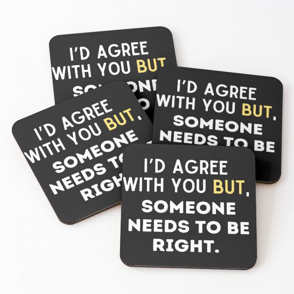 Item preview, I’d Agree With You But, Someone Needs To Right. designed and sold by Fhfarms.