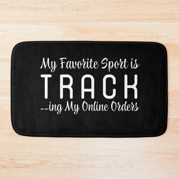 Item preview, My Favorite Sport is Tracking My Online Orders designed and sold by entwistle2.