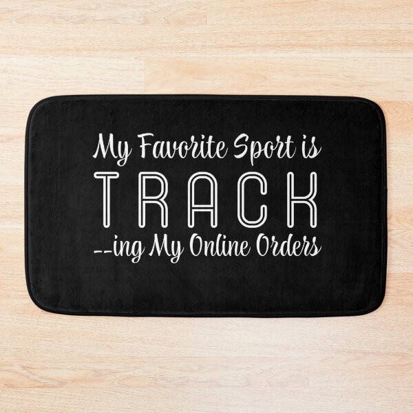 Item preview, My Favorite Sport is Tracking My Online Orders designed and sold by entwistle2.