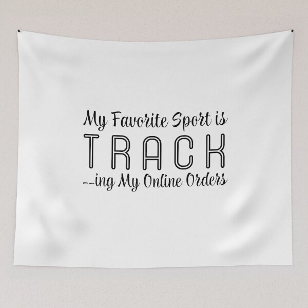 Item preview, My Favorite Sport is Tracking My Online Orders designed and sold by entwistle2.