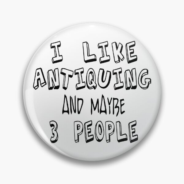 Item preview, ANTIQUING Lover Funny Gift Idea I Like Hobby  designed and sold by hmgrafi36.