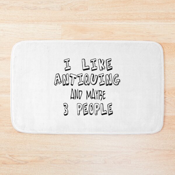Item preview, ANTIQUING Lover Funny Gift Idea I Like Hobby  designed and sold by hmgrafi36.