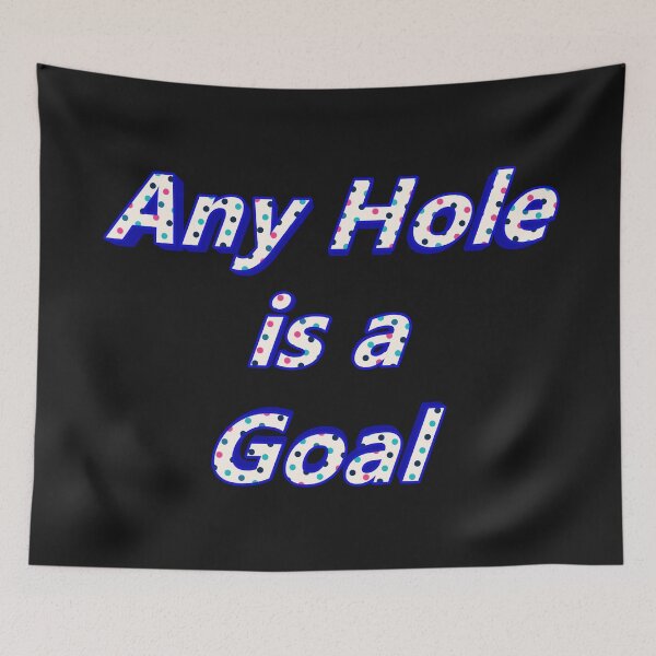 Item preview, Any Hole is a Goal designed and sold by KATKattalestv.