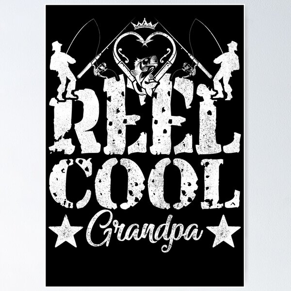 Reel Cool Grandpa Posters for Sale