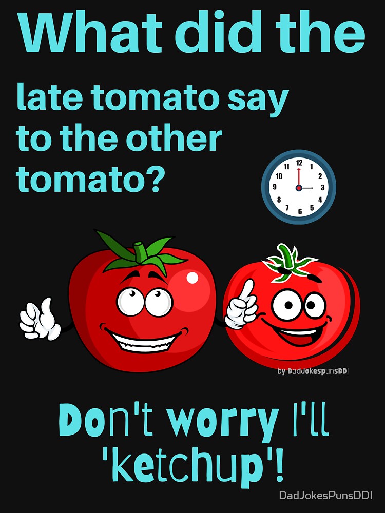 "Funny Food Joke What did the late tomato say to the other tomato? Don