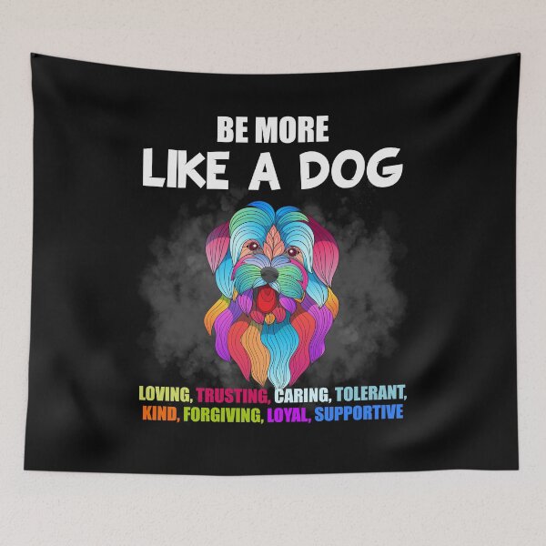Item preview, Be more like a dog designed and sold by DesignsbyNeena.
