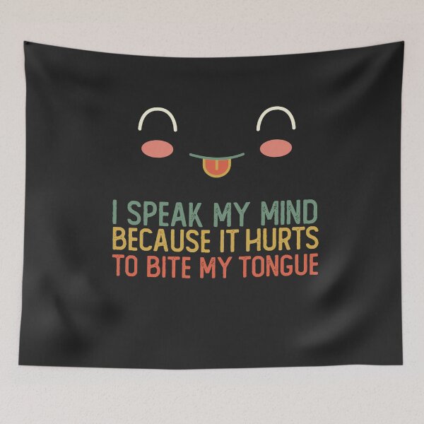 Item preview, I Speak My Mind Because It Hurts To Bite My Tongue designed and sold by gkao.