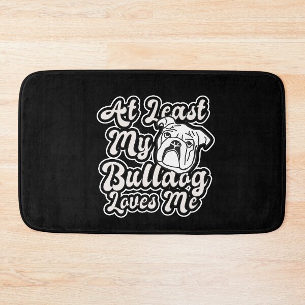 Item preview, At Least My Bulldog Loves Me Funny Bulldog Lovers Gift For Womes And Mens designed and sold by pedrored369.