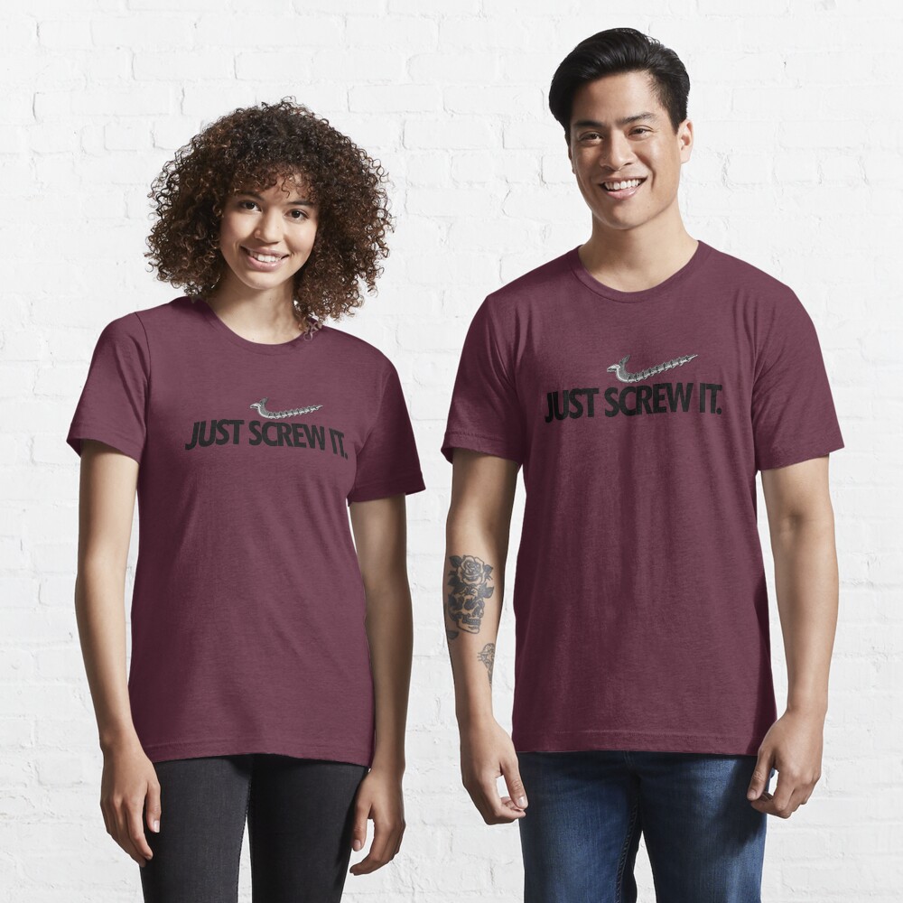 just screw it shirt