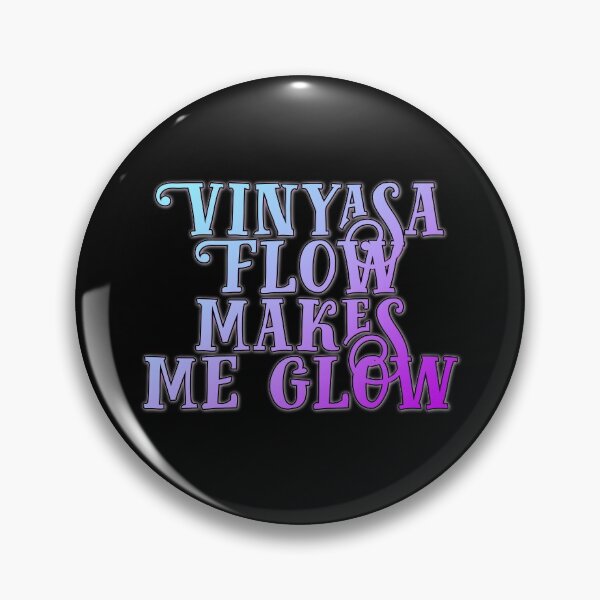 Item preview, Vinyasa flow makes me glow designed and sold by Yogawoman.
