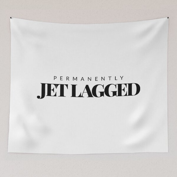 Item preview, Permanently Jet Lagged designed and sold by BreslauBadger.