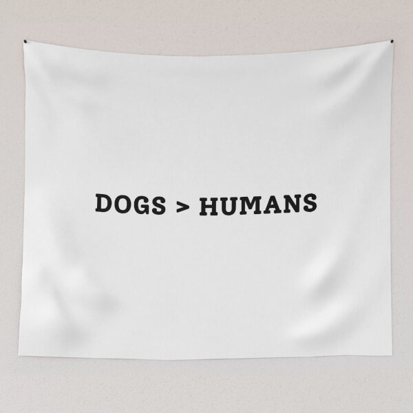 Item preview, Dogs > Humans | Dogs Greater Than Humans designed and sold by MND-Designs.
