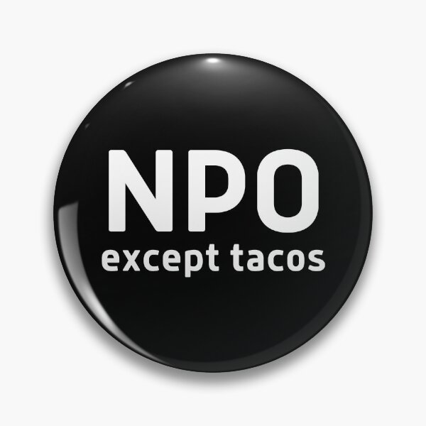 Item preview, Copy of NPO Except Tacos designed and sold by DocTeen.