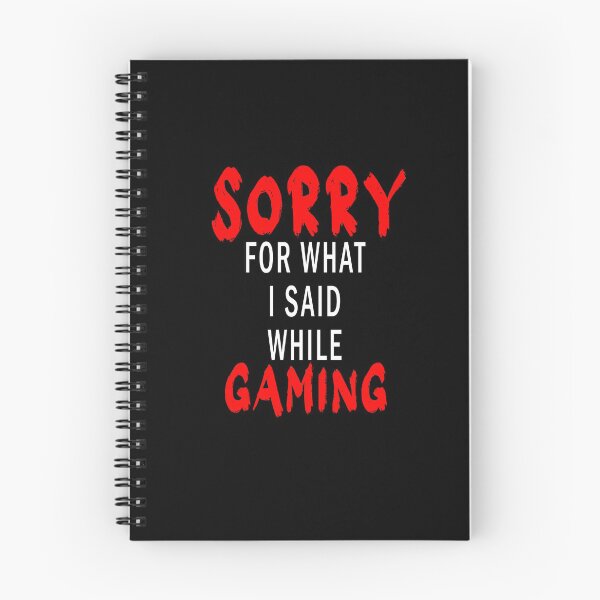 Item preview, Sorry For What I Said While Gaming designed and sold by Bouchfashions.