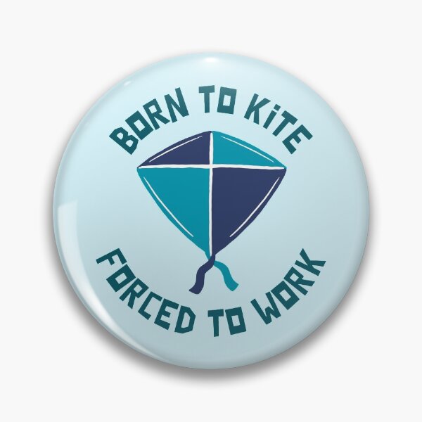 Item preview, Born To Kite Forced To Work designed and sold by Wachi-A.