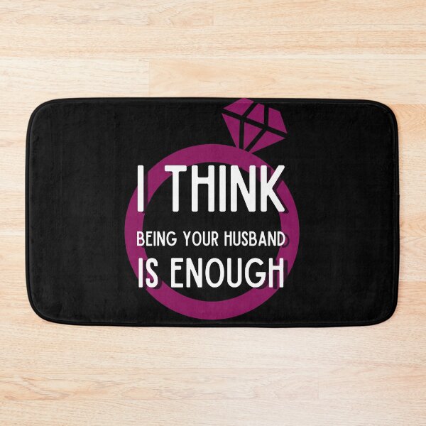 Item preview, I Think Being Your Husband Is Enough Special T-Shirt !  designed and sold by todoAwesome.