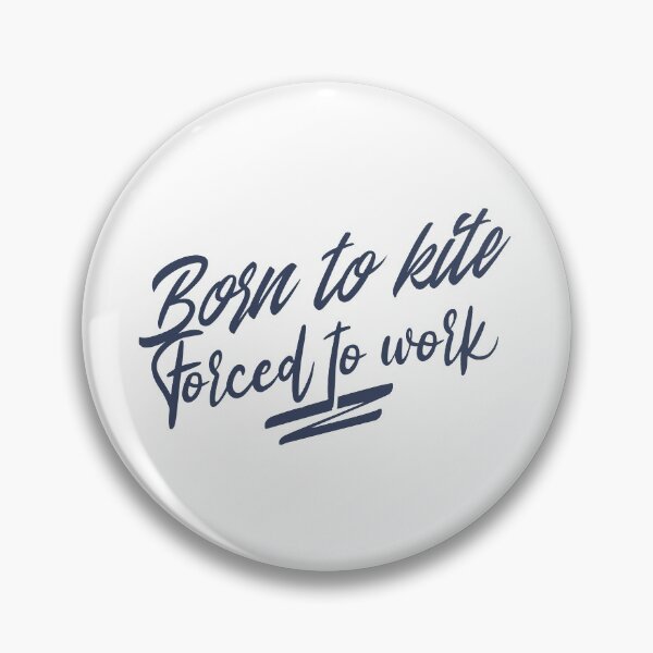Item preview, Born To Kite Forced To Work designed and sold by Wachi-A.