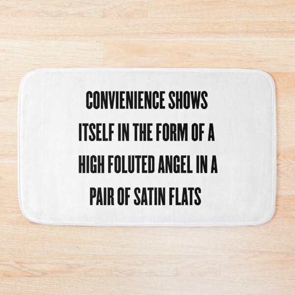 Item preview, "Convienience shows itself in the form of a high foluted angel in a pair of satin flats." Misha Collins Quote in Black Uppercase designed and sold by jennifersbodies.