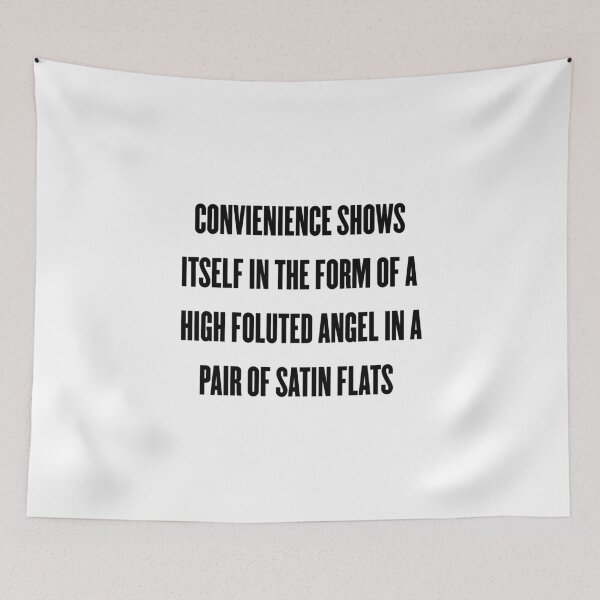 Item preview, "Convienience shows itself in the form of a high foluted angel in a pair of satin flats." Misha Collins Quote in Black Uppercase designed and sold by jennifersbodies.