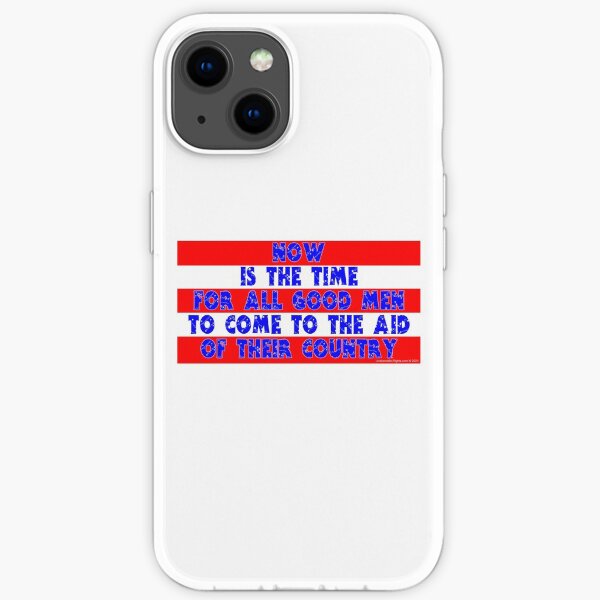Now Is The Time For All Good Men iPhone Soft Case
