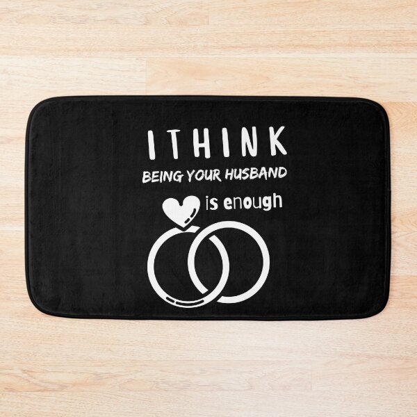 Item preview, I Think Being Your Husband Is Enough Special T-Shirt !  designed and sold by todoAwesome.