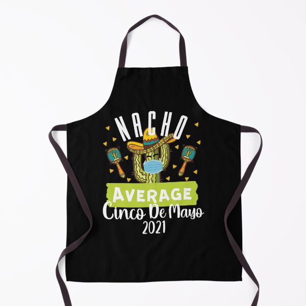 Item preview, Nacho Average Cinco De Mayo Mexican 2021 Quarantine designed and sold by RainbowPandas.